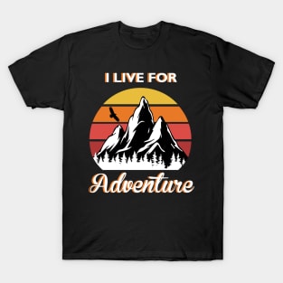 I live for Adventure T-Shirt